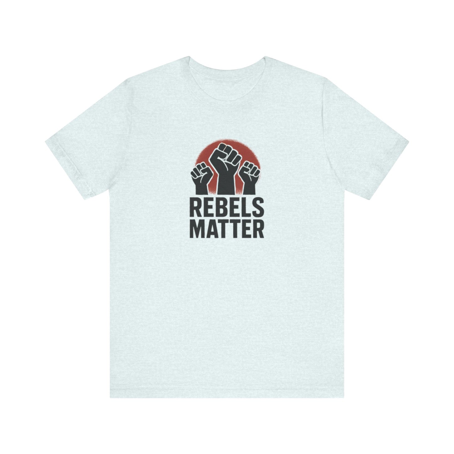 Rebels Matter Tee