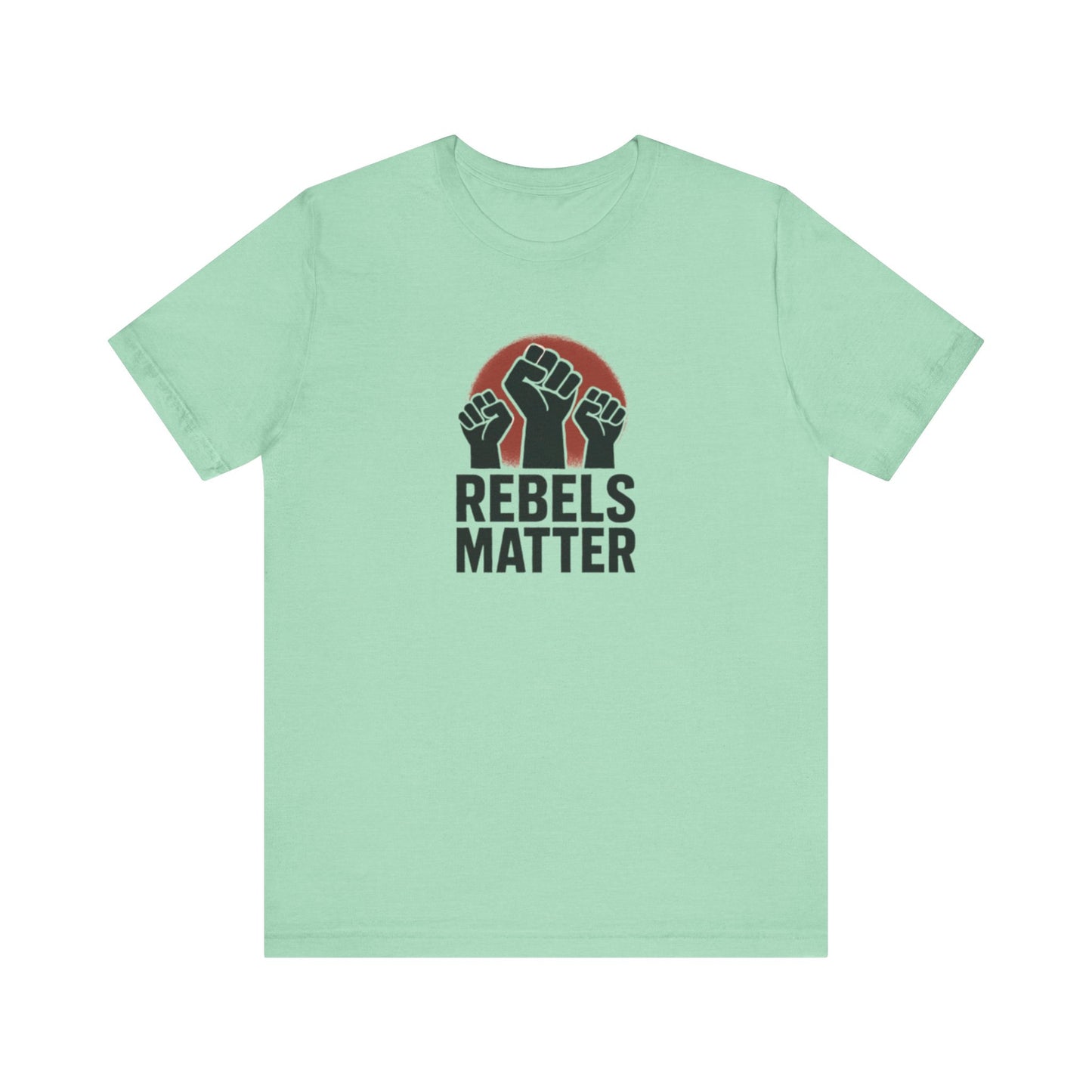 Rebels Matter Tee