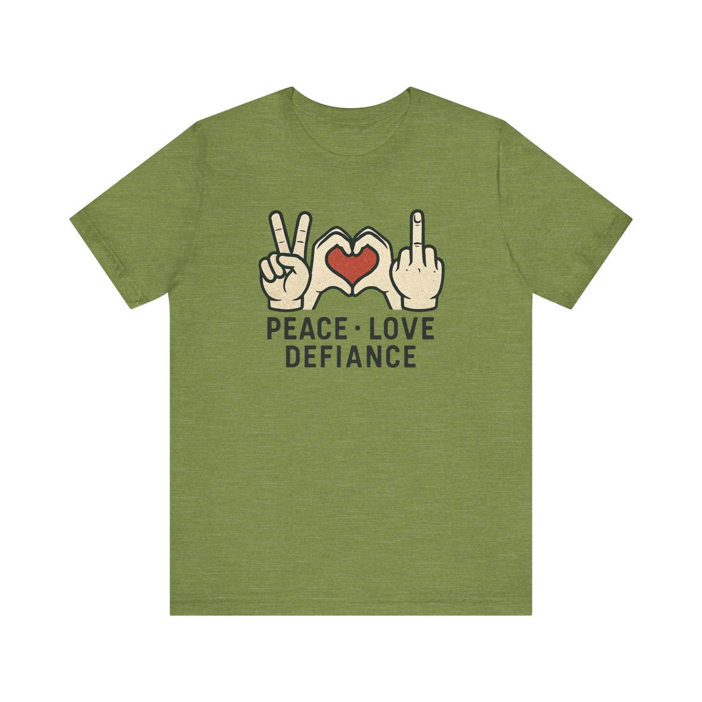 Peace • Love • Defiance Tee