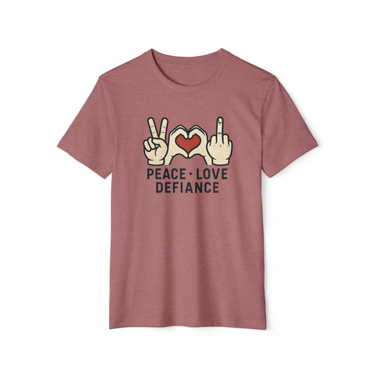 Peace • Love • Defiance Tee - Organic