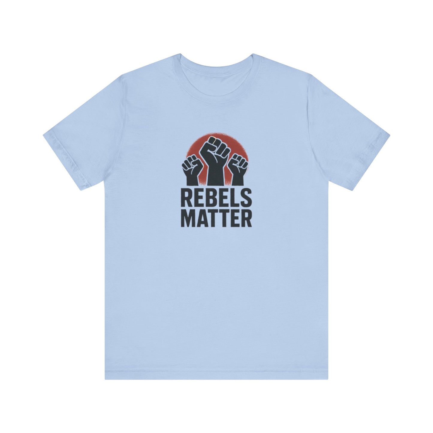 Rebels Matter Tee