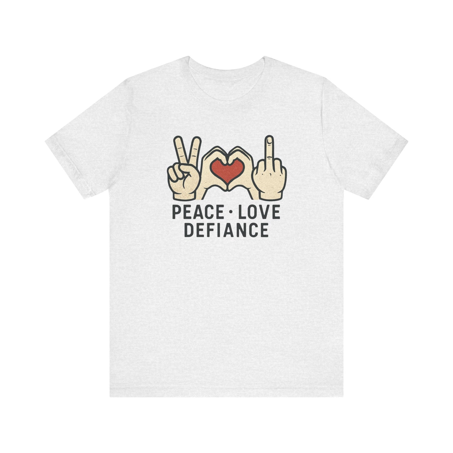 Peace • Love • Defiance Tee