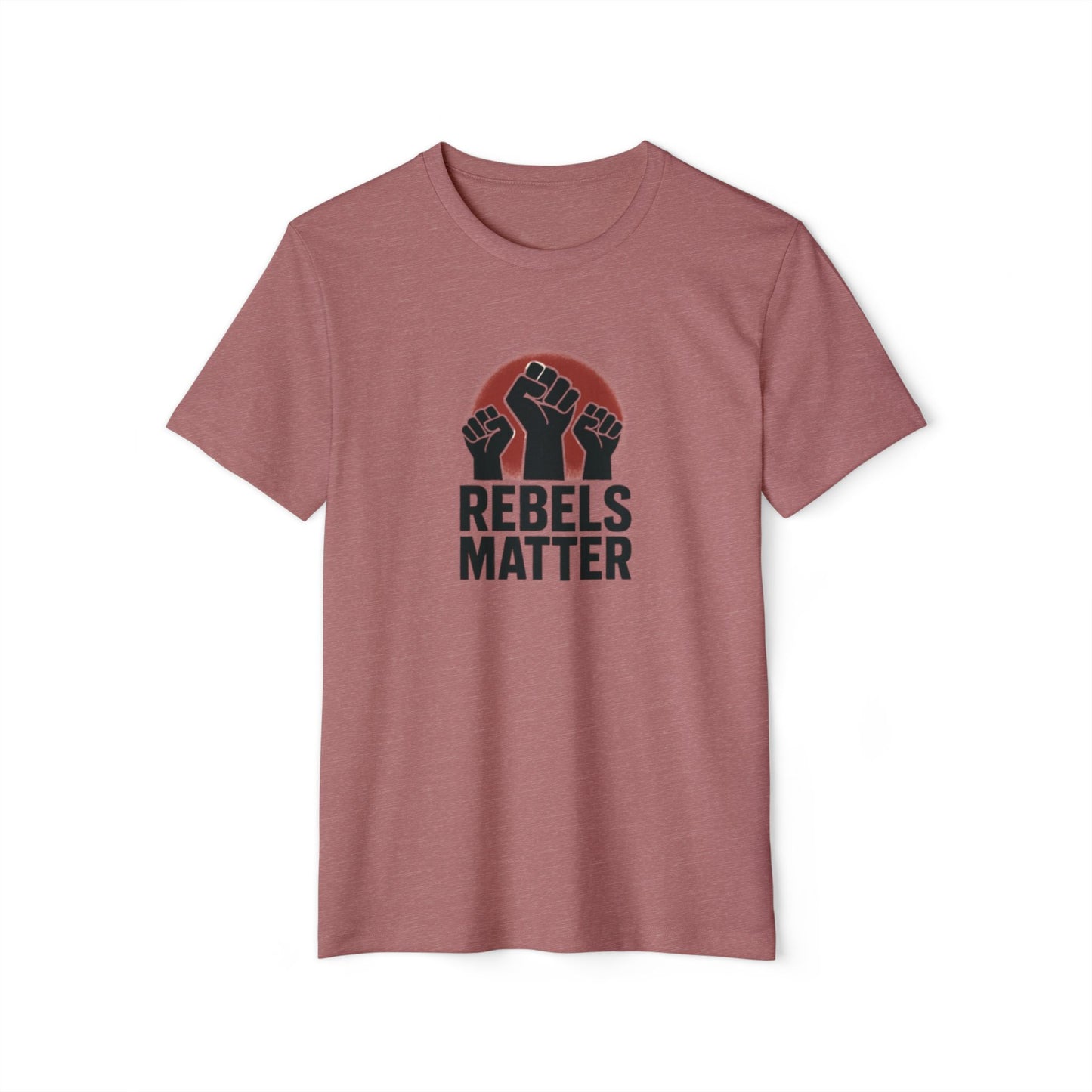 Rebels Matter Tee - Organic