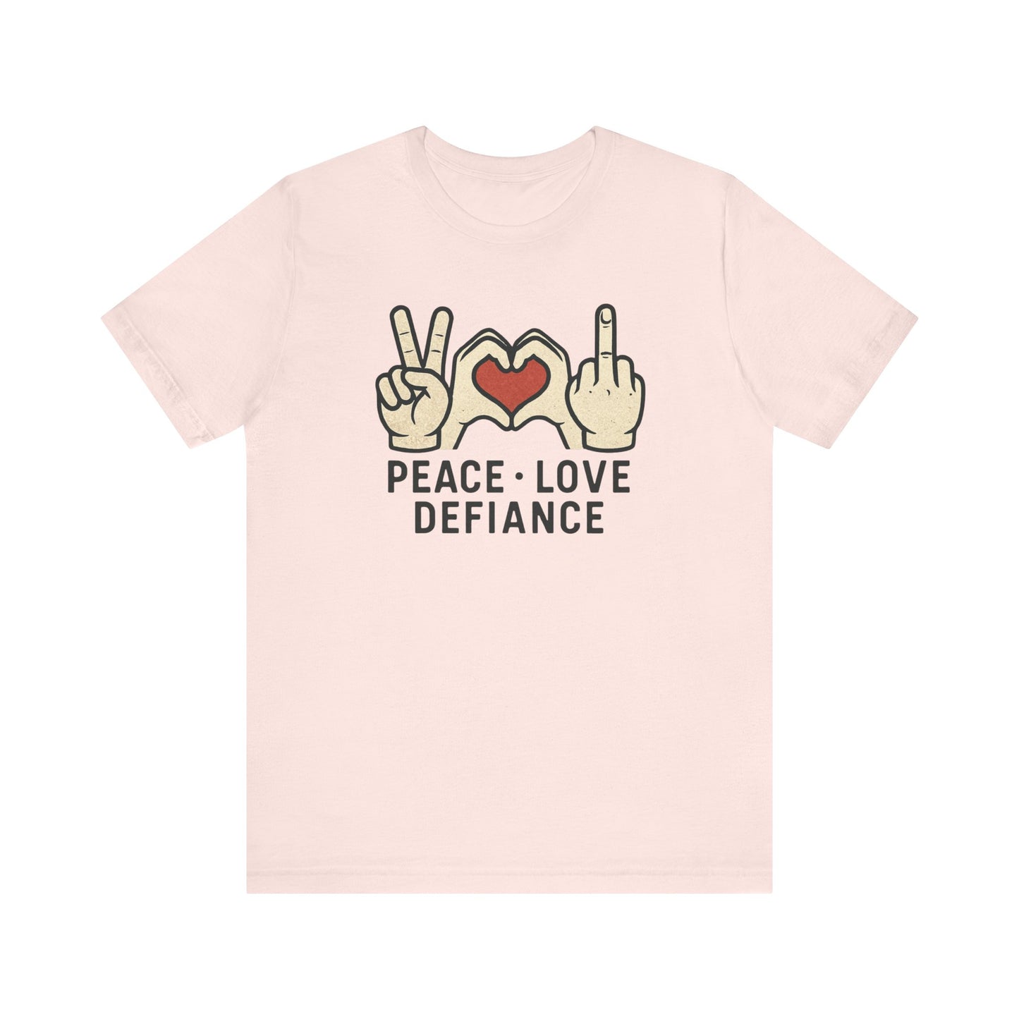 Peace • Love • Defiance Tee